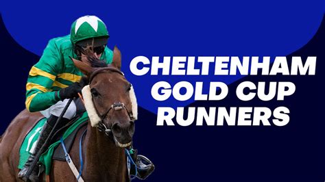 Cheltenham gold cup 2019 runners  Winner’s prize money: £351,687